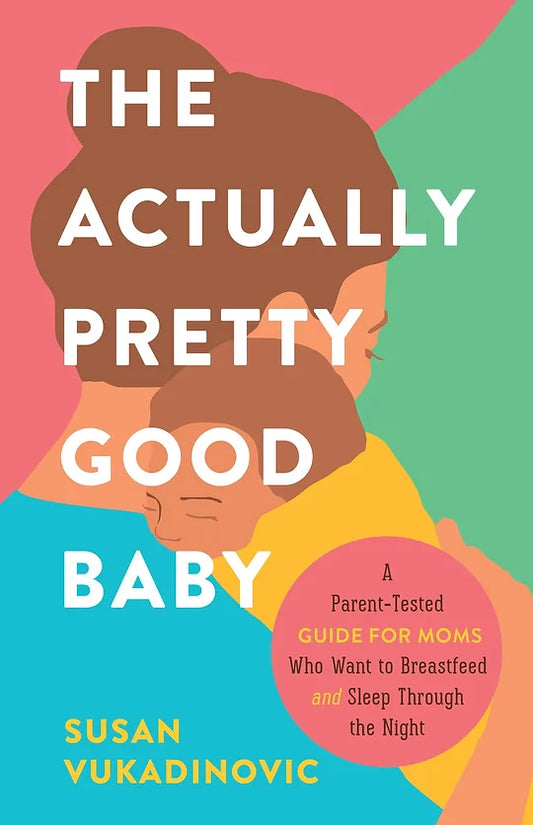 The Actually Pretty Good Baby | Susan Vukadinovic