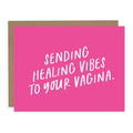 Sending Healing Vibes to Your Vagina | Funny Pregnancy Card